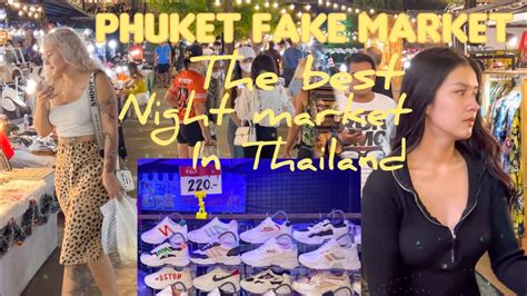 buying replica bags in phuket thailand|fake market in phuket.